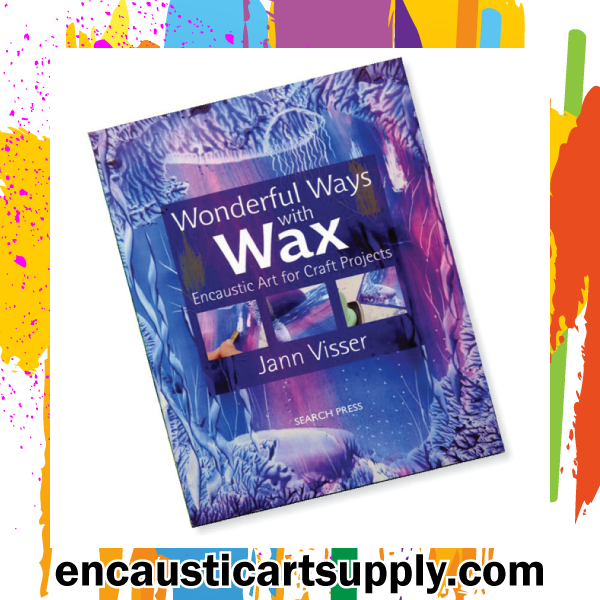 Wonderful Ways With Wax By Jann Visser